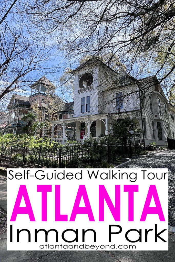 Atlanta's Inman Park: Self Guided Walking Tour | atlantaandbeyond.com