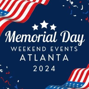 Memorial Day Weekend Celebrations in Atlanta | atlantaandbeyond.com
