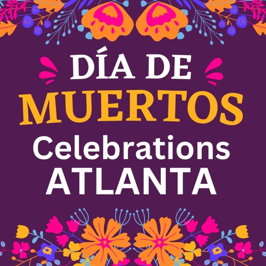 Dia de Muertos Celebrations in and near Atlanta | atlantaandbeyond.com