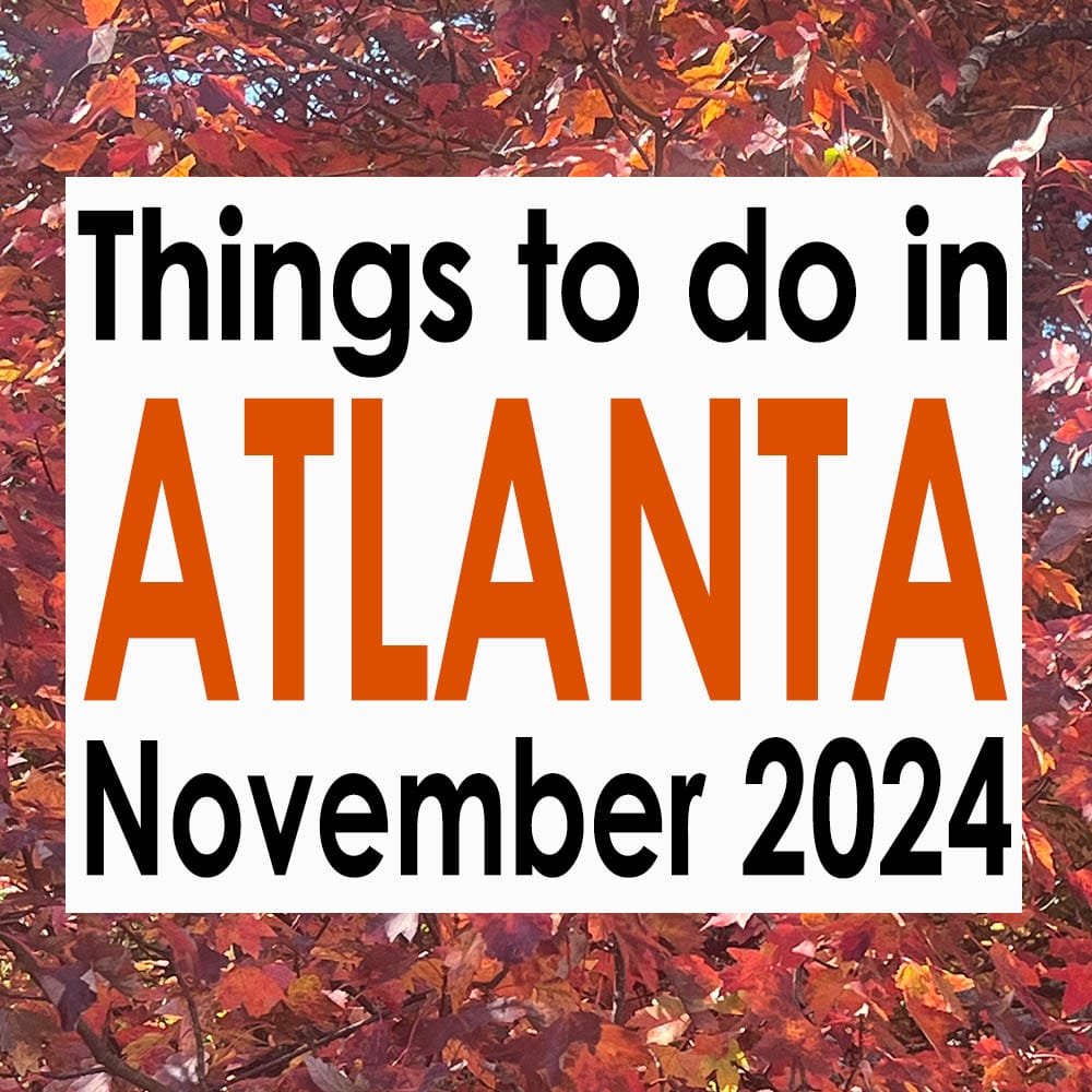 Things to do in Atlanta in November 2024 | atlantaandbeyond.com