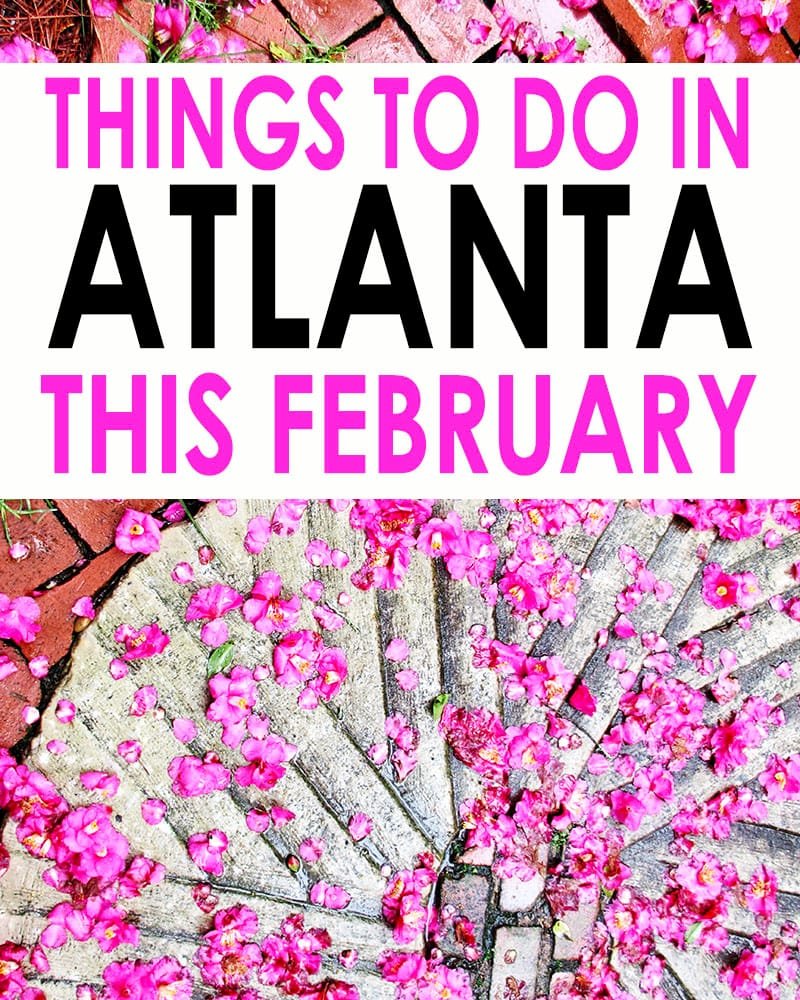 Things to do in Atlanta in February | atlantaandbeyond.com