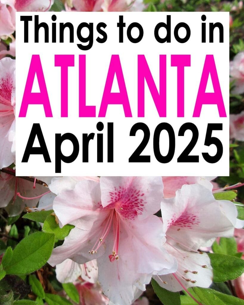 Things to do in Atlanta in April | atlantaandbeyond.com