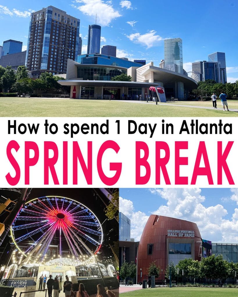 How to make the most of one day in Atlanta over Spring Break | atlantaandbeyond.com