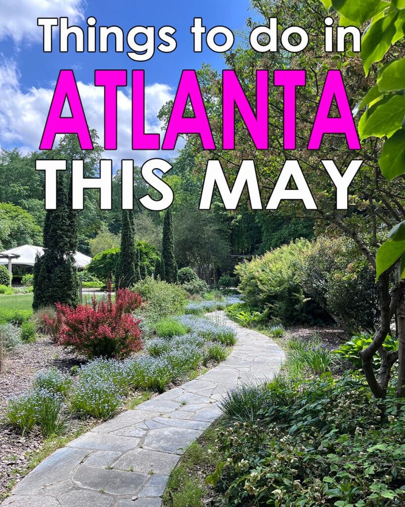 Things to do in Atlanta this May | atlantaandbeyond.com
