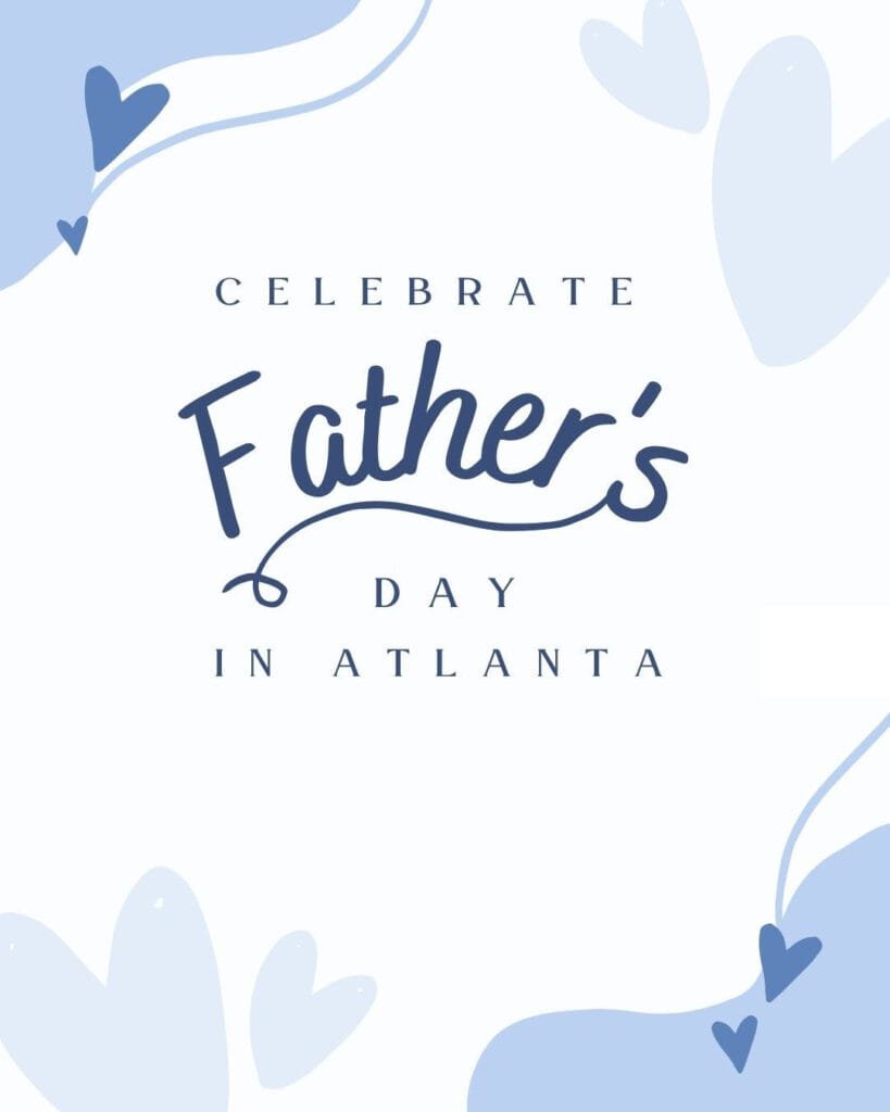 Find Events to Celebrate Father's Day in Atlanta ! atlantaandbeyond.com