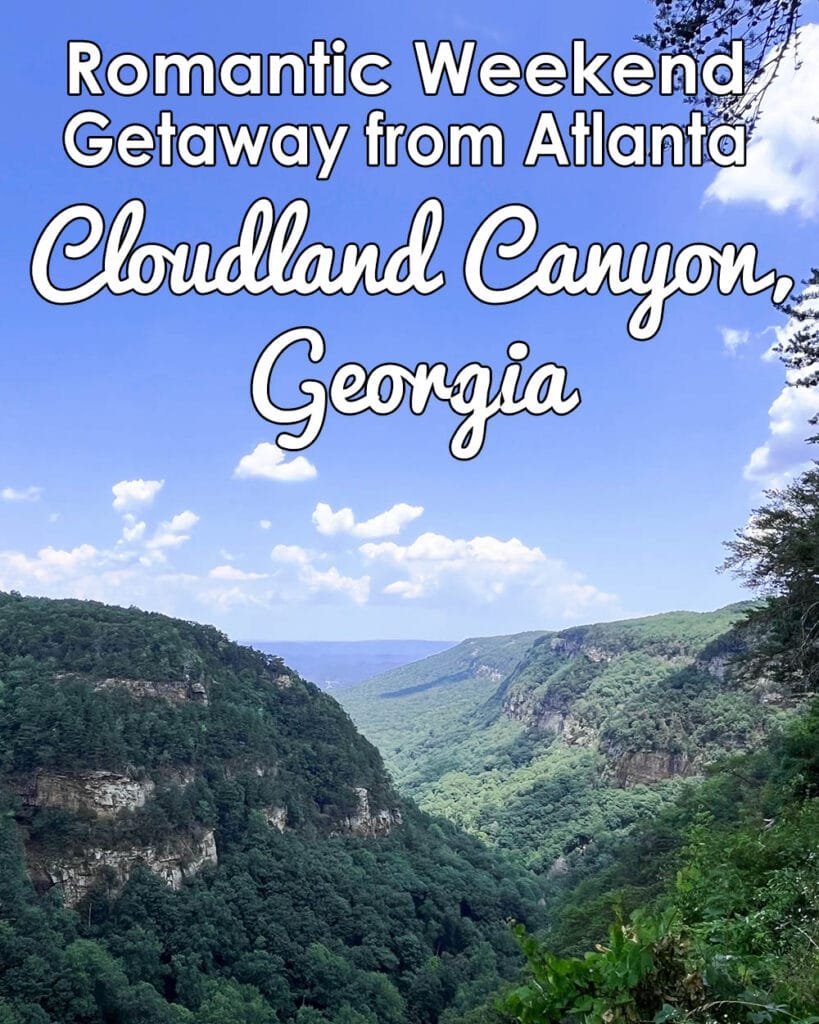 Itinerary for a Budget Romantic 2-day weekend getaway to Cloudland Canyon and the northwest Georgia mountains | atlantaandbeyond.com