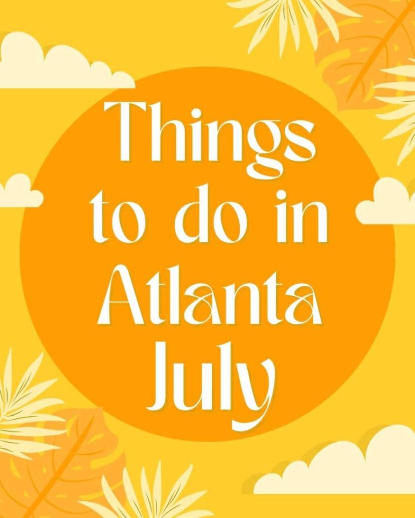 Fun Things to do in Atlanta in July | atlantaandbeyond.com