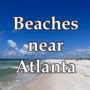 Find a Beach near Atlanta | atlantaandbeyond.com
