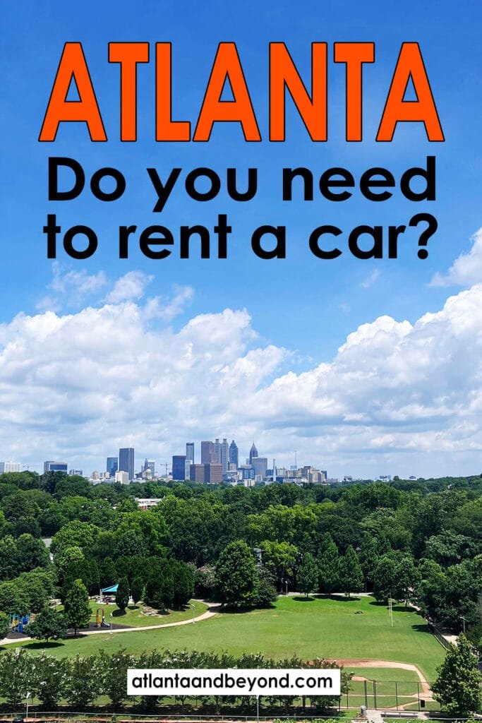 Planning a trip to Atlanta? Learn when you can get around without a car, where MARTA works best, and when renting a car makes more sense | atlantaandbeyond.com